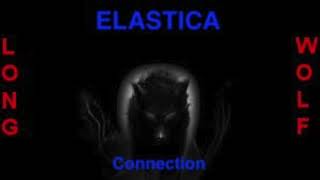 Elastica  Connection  Extended Wolf [upl. by Wilma874]