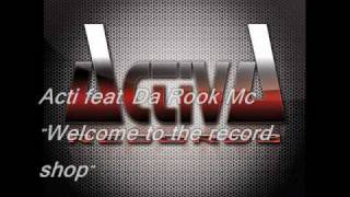 Acti feat Da Rook Mc  Welcome to the record shop [upl. by Aimaj]