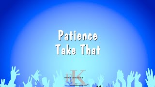 Patience  Take That Karaoke Version [upl. by Imarej281]