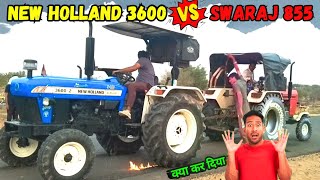 New Holland 36002 vs Swaraj 855 tractormahkma tochan [upl. by Otrebron]