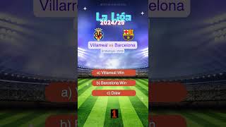 Villarreal vs Barcelona La Liga 20242025 Prediction  Who Will Win match prediction barcelona [upl. by Sandler877]