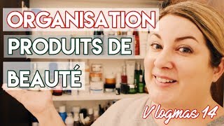 ORGANISATION PRODUITS DE BEAUTÉ 💄 GROS MÉNAGE POSTRHUME 🧚🏻‍♀️ VLOGMAS 14 [upl. by Delly]