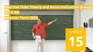 Lec 15  Effective Field Theory and Renormalization Group summer 2024 · TU Dresden [upl. by Herrington681]