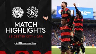 👑 Victory At The King Power Stadium  Highlights  Leicester City 12 QPR [upl. by Ataga873]