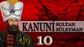 10  KANUNİ SULTAN SÜLEYMAN OSMANLI PADİŞAHLARI [upl. by Spalding]