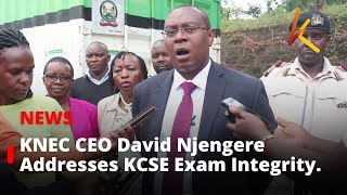 Zero Tolerance for Malpractice KNEC CEO David Njengere Addresses KCSE Exam Integrity [upl. by Ettevahs503]