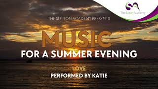 The Sutton Academy Summer Concert 2024  Love  Performed by Katie [upl. by Rolf]