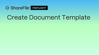 ShareFile Highlight Create Document Template [upl. by Treve]