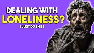 STOIC LESSONS TO HANDLE LONELINESS MUST WATCH  STOICISM [upl. by Marlane193]