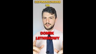 Dofinansowanie na domek letniskowy shorts [upl. by Jesher]