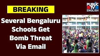 Several Bengaluru School Gets Bomb Threat Via Email  Public TV English [upl. by Malinowski244]