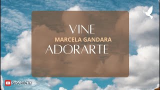 VINE ADORARTE MARCELA GANDARAEN VIVO  DIOS NUNCA IGNORA [upl. by Roos337]