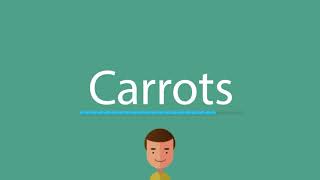 Carrots pronunciation [upl. by Narual]