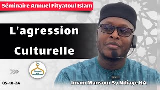 L’agression Culturelle  Imam Mansour Sy Ndiaye HA  Séminaire Annuel Fityatoul Islam [upl. by Lyall]