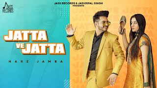 Jatta Ve Jatta  Official Video  Harz Jamba  Punjabi Songs 2021  Jass Records [upl. by Ttennej]