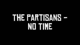 The Partisans  No Time [upl. by Raymond]