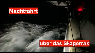 Nachtfahrt über das Skagerrak  unter Segeln von Farsund nach Thyborön  44 Abenteuer Nordkap [upl. by Nairde]