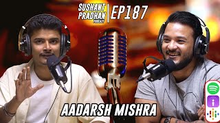 Episode 187 Aadarsh Mishra  Comedy Writing Censorship Mental Health  Sushant Pradhan Podcast [upl. by Laemsi]