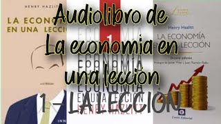 1 La leccion  La Economia en una leccion  Henry Hazlitt  Audiolibro [upl. by Laroy]