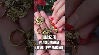 DARAZPK  PARCEL REVIEW  JEWELRY MAKING  darazreview jewellerymaking [upl. by Yniattirb]