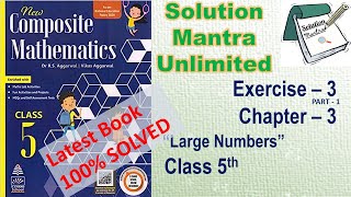 Exe 3 Pt 1Chapter 3Large Numbersclass 5 RS Aggarwalcomplete solution new composite mathematics [upl. by Engeddi346]