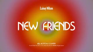 Lainey Wilson  New Friends Official Audio [upl. by Blondell]