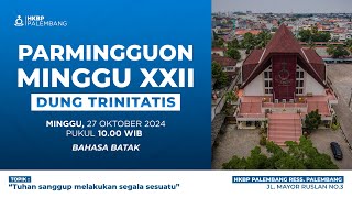 Parmingguon XXII Dung Trinitatis Pesta Puncak Taon Oikumene Inklusif  27 Oktober 2024 Bahasa Batak [upl. by Maroj]