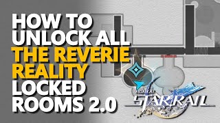 How to unlock all The Reverie Reality Locked Rooms 20 Honkai Star Rail [upl. by Horatio676]