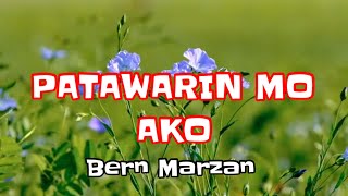 Patawarin Mo Ako  Lyrics  Original Composition by Bern Marzan [upl. by Oikim]