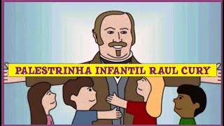 PALESTRINHA ESPIRITA INFANTIL RAUL CURY DIA DAS CRIANÇAS [upl. by Tonie]