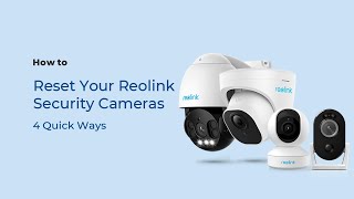 How to Reset Your Reolink Security Cameras to Factory Settings in 1 Min [upl. by Nner]