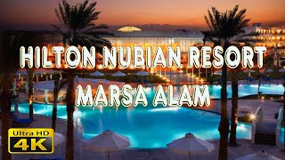 Hilton Nubian Resort 5★ Marsa alam  Egypt  4k video [upl. by Enimzzaj114]