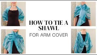 How to Tie a Shawl to Create Arm Cover [upl. by Blandina]