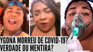 YGONA MORREU DE COVID19 VERDADE OU MENTIRA [upl. by Sedecram999]