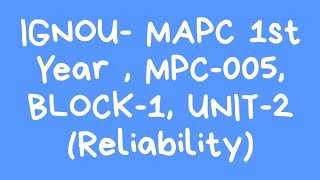 MPC 005 BLOCK1 UNIT2 Reliability IGNOUMAPC 1st Year [upl. by Aiset]