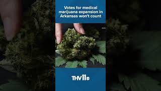 Votes for medical marijuana expansion in Arkansas wont count [upl. by Balliett]