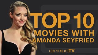 Top 10 Amanda Seyfried Movies [upl. by Ayote]