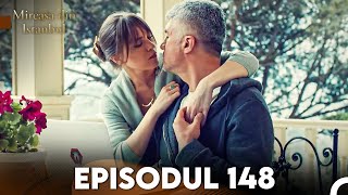 Mireasa Din Istanbul Episodul 148 [upl. by Meelas]