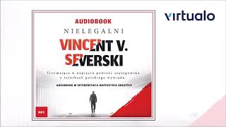 Vincent V Severski quotNielegalniquot audiobook Czyta Krzysztof Gosztyła [upl. by Ecnahoy]