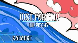 Lil Pitchy  Just For You Karaoke [upl. by Dihaz]