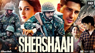 Shershaah Full Movie HD  Sidharth Malhotra  Kiara Advani  Nikitin Dheer  Review amp Facts HD [upl. by Baskett]