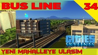 BUS LINE  Cities Skylines Türkçe 34 [upl. by Itsyrc]