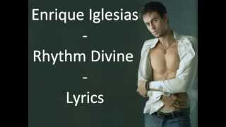 Enrique IglesiasRhythm Divine Lyrics [upl. by Afrika]