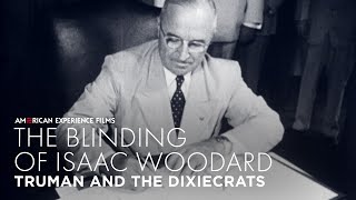 Truman vs The Dixiecrats  The Blinding of Isaac Woodard  American Experience  PBS [upl. by Weinshienk359]