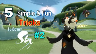 Five Fun Tricks to Try in Sky Children of the Light Game PART 2 Sky Cotl [upl. by Alakam746]