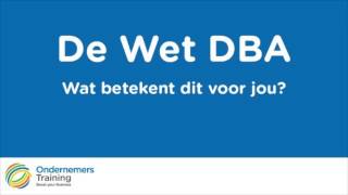 De Wet DBA Wat betekent dit voor jou [upl. by Pruter736]