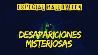 Especial Halloween 2024 2 horas de DESAPARICIONES SIN RESOLVER [upl. by Yong]