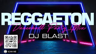 Reggaeton Dancehall Party Mix  DJ Blast [upl. by Divod]