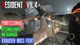 Krauser Boss Fight  Professional Kitchen Knife OnlyNo Damage  Resident Evil 4 Remake 4K 60FPS [upl. by Brom]