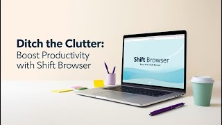 Ditch the Clutter Boost Productivity with Shift Browser [upl. by Akanke]